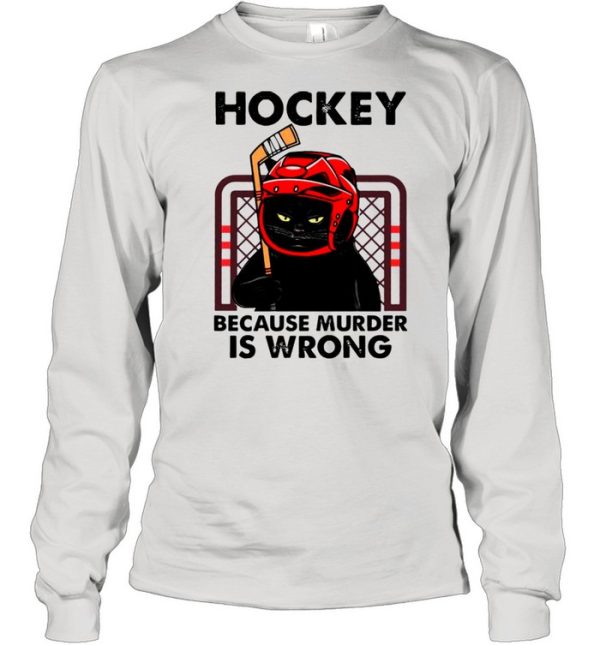 Cat hockey because murder is wrong shirt