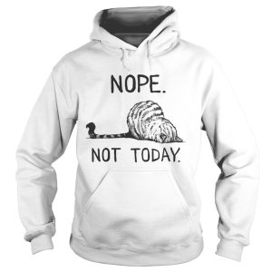 Cat lazy nope not today shirt