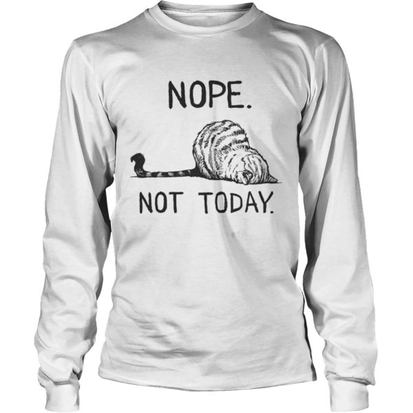 Cat lazy nope not today shirt