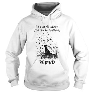 Cat rain in a world where you can be anything be kind shirt 1