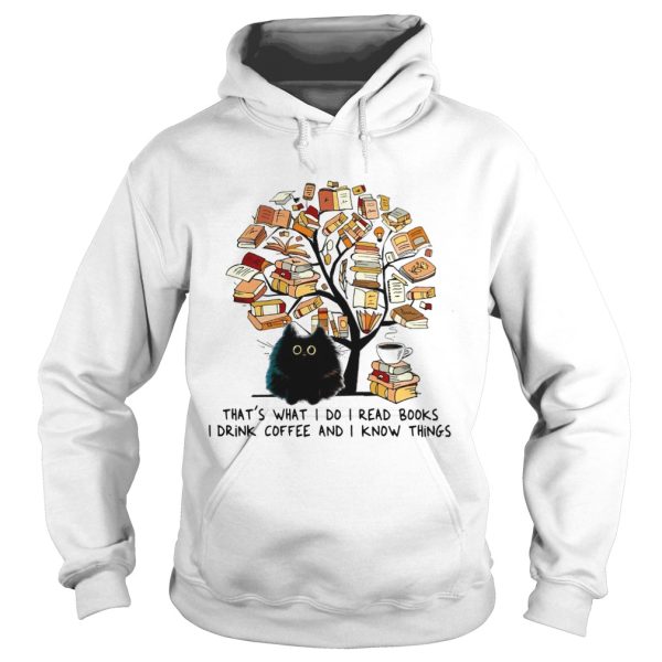 Cat tree books thats what I do I read books I drink Coffee and I know things shirt