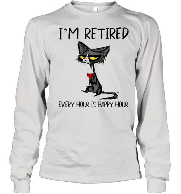 Cat wine Im retired every hour is happy hour shirt