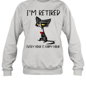 Cat wine Im retired every hour is happy hour shirt