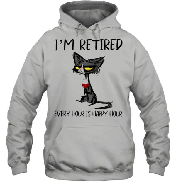 Cat wine Im retired every hour is happy hour shirt