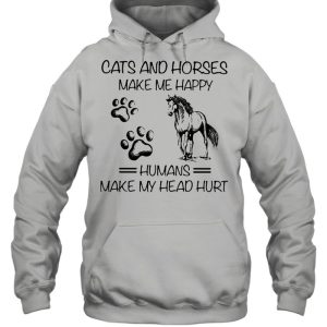 Cats And Horses Make Me Happy Humans Make My Head Hurt Shirt 3