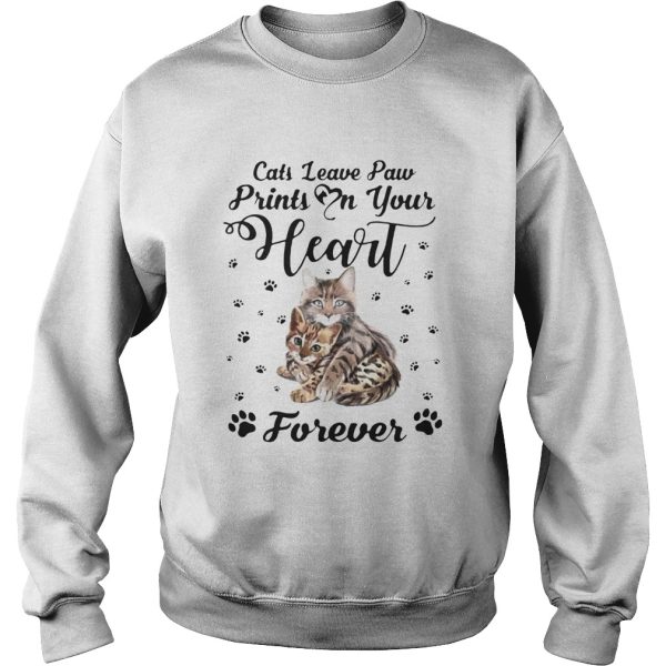 Cats Leave Paw Prints On Your Heart Forever shirt