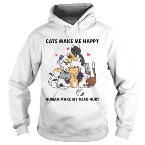 Cats heart make me happy human make my head hurt shirt 1