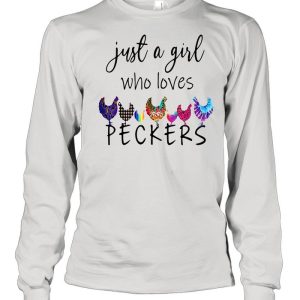 Chicken Just a Girl Who Loves Peckers T-shirt