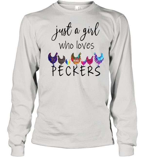 Chicken Just a Girl Who Loves Peckers T-shirt