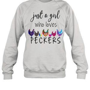 Chicken Just a Girl Who Loves Peckers T-shirt