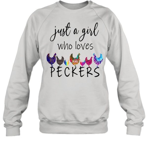 Chicken Just a Girl Who Loves Peckers T-shirt