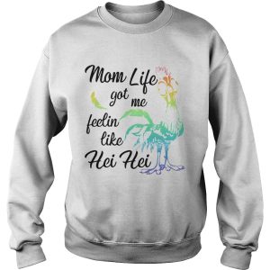 Chicken Mom Life Got Me Feelin Like Hei Hei shirt