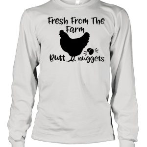 Chicken fresh from the farm butt nuggets shirt 1