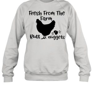 Chicken fresh from the farm butt nuggets shirt 2