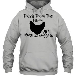 Chicken fresh from the farm butt nuggets shirt 3