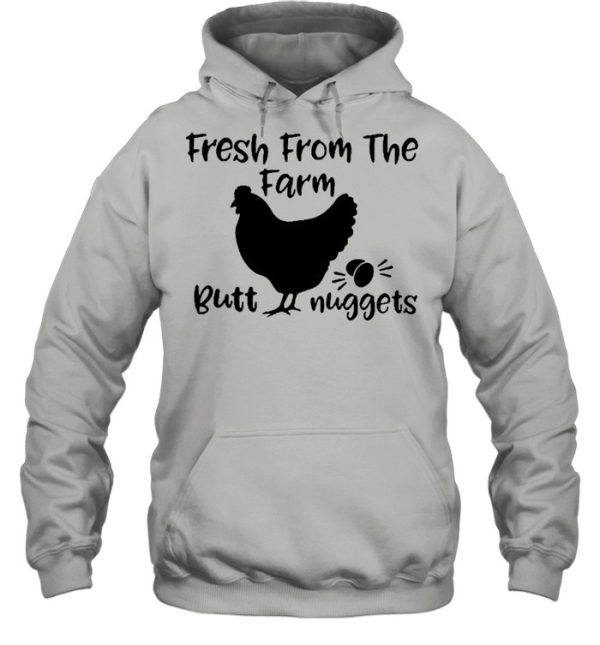 Chicken fresh from the farm butt nuggets shirt