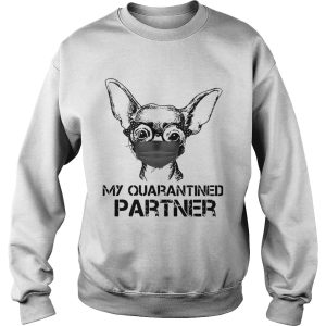 Chihuahua Face Mask My Quarantined Partner shirt 2