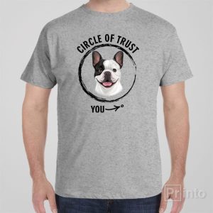 Circle of trust French Bulldog T shirt 1