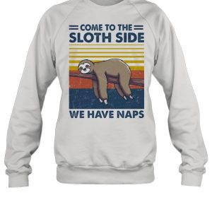 Come To The Sloth Side We Have Naps Lying Vintage Shirt