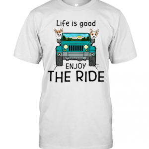Corgi Life Is Good Enjoy The Ride Jeep T-Shirt