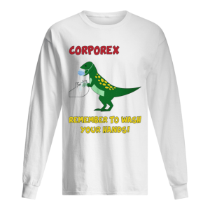 Corporex remember to wash your hands T rex Covid 19 shirt 1