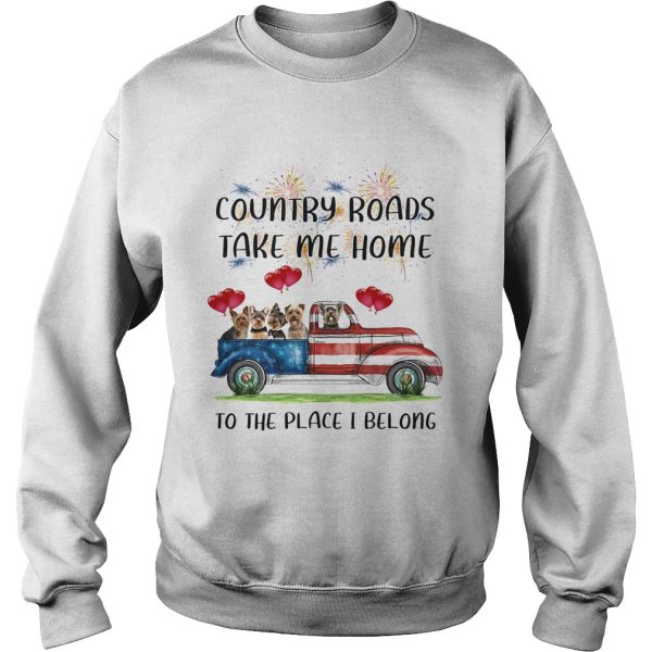 Country roads take me home to the place I belong dogs truck american flag independence day shirt