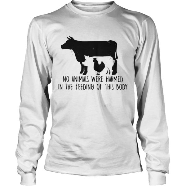 Cow And Chicken No Animals Were Harmed In The Feeding Of This Body shirt