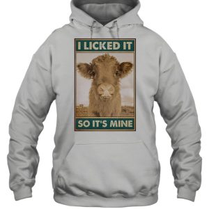 Cow I licked it So It's Mine shirt 3