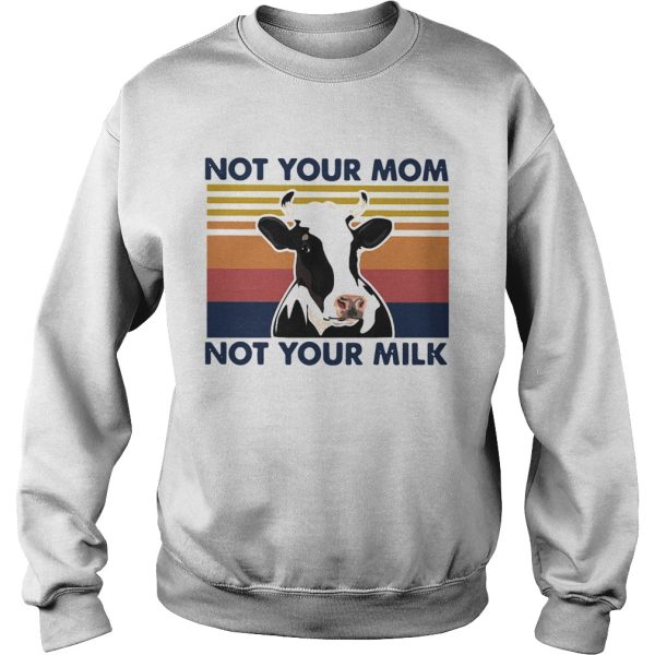 Cow Not Your Mom Not Your Milk Vintage Retro shirt