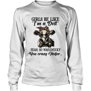 Cow girls be like Im a doll yeah so was chucky you crazy heifer t shirt 2