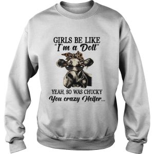 Cow girls be like Im a doll yeah so was chucky you crazy heifer t shirt 3
