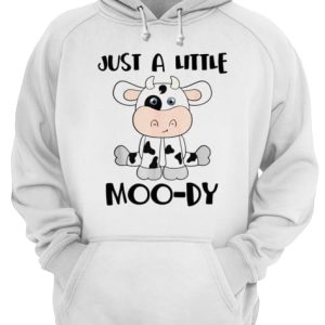 Cow just a little Moody shirt 3
