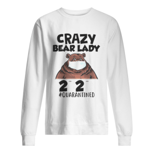 Crazy Bear Lady Mask 2020 Toilet Paper Quarantined shirt 2