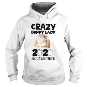 Crazy Bunny Lady 2020 Quarantined shirt 1