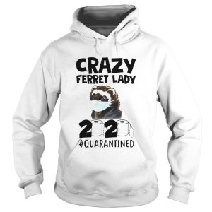 Crazy Ferret Lady 2020 shirt