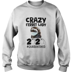 Crazy Ferret Lady 2020 shirt