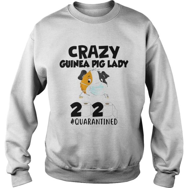 Crazy Guinea Pig Lady 2020 Toilet Paper Quarantined shirt