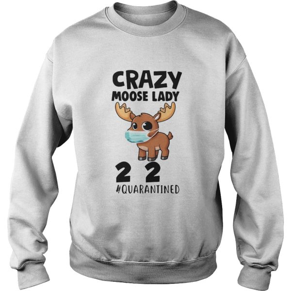 Crazy Moose Lady 2020 Quarantined Face Mask Paper Toilet shirt