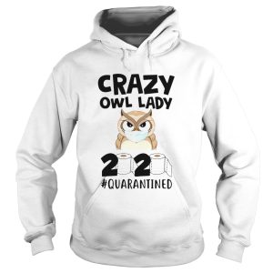 Crazy Owl Lady 2020 Quarantine shirt 1