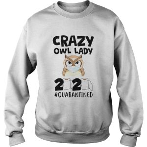 Crazy Owl Lady 2020 Quarantine shirt