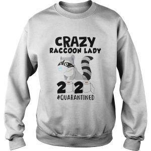 Crazy Raccoon Lady 2020 Quarantined shirt 2