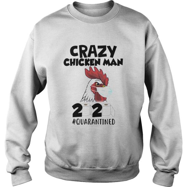 Crazy chicken man mask 2020 toilet paper quarantined shirt