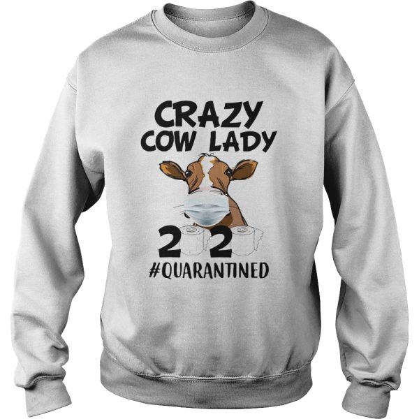 Crazy cow lady mask 2020 toilet paper quarantined shirt