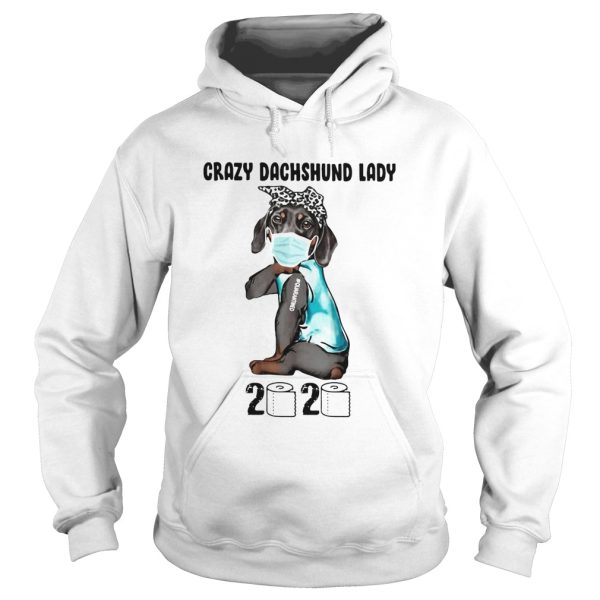 Crazy dachshund lady 2020 quarantined toilet paper mask covid19 shirt