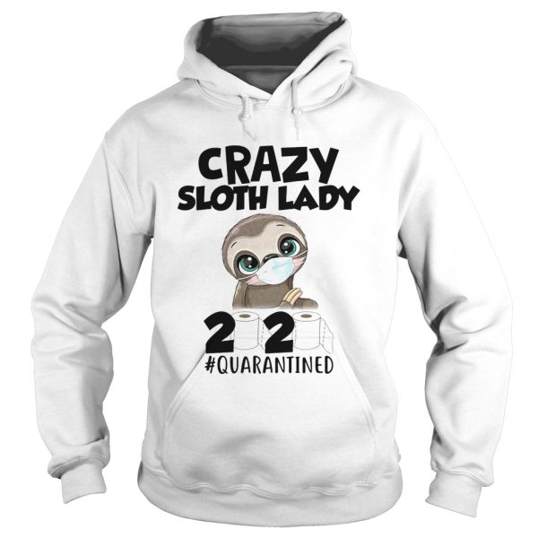 Crazy sloth lady 2020 quarantined toilet paper shirt