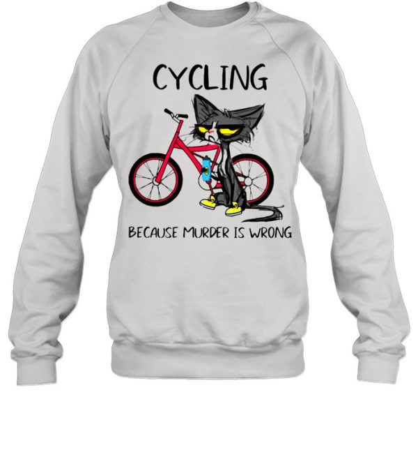 Cycling Because Murder Is Wrong Black Cat Shirt