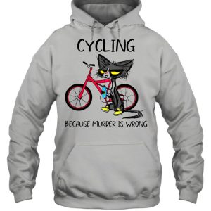 Cycling Because Murder Is Wrong Black Cat Shirt 3