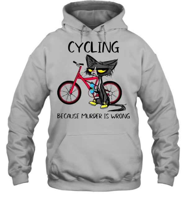 Cycling Because Murder Is Wrong Black Cat Shirt