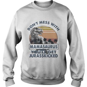 DONT MESS WITH MAMASAAURUS YOULL GET JURASSKICKED VINTAGE RETRO shirt 2