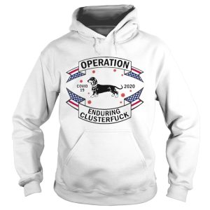 Dachshund Operation Enduring Clusterfuck COVID19 2020 shirt 1